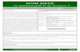HOME BIRTH - Midwifery Program€¦ · according to the algorithm to assess the quality of home birth research outlined by Vedam1. 1Vedam (2003) Home versus hospital birth ... treme