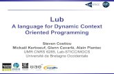 Lub A language for Dynamic Context Oriented Programminglab-sticc.univ-brest.fr/~goulven/sharc2016/presentations-and-papers/... · A language for Dynamic Context Oriented Programming