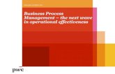 Business Process Management the next wave in operational ... · The approach of BPM is iterative BPM implementation allows visible outputs on a daily base Business Case, Application