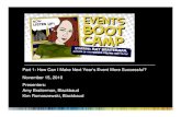 Part 1: How Can I Make Next Year’s Event More Successful ...€¦ · Blackbaud Events Boot Camp Series Events Boot Camp Series Events Boot Camp, Part 1: How Can I Make Next Year’s
