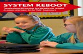Transforming public services through better use of digital ... · System Reboot - transforming public services through better use of digital 7 ... The research used a wide range of