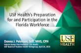 USF Health’s Preparation for and Participation in the ...€¦ · USF Health’s Preparation for and Participation in the Florida Workforce Donna J. Petersen, ScD, MHS, CPH Interim