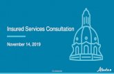 Insured Services Consultation - Alberta Medical Association · Insured Services Consultation. 4. Confidential • Consultations to take place over a four week period. • AH will
