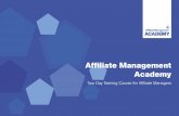 Affiliate Management Academy - KPMG Learn · PDF file Affiliate Management Academy Affiliate Management ACADEMY Two Day Training Course for Affiliate Managers. Course Director Tom