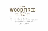 Precut 1.2mtr Brick dome oven ... - The Wood Fired Co€¦ · Precut 1.2mtr Brick dome oven instructions (Round) V01112018. Oven component checklist 1.2mtr brick dome oven components