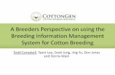 A Breeders Perspective on using the Breeding Information ...€¦ · A Breeders Perspective on using the Breeding Information Management System for Cotton Breeding . Vision of BIMS
