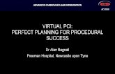 VIRTUAL PCI: PERFECT PLANNING FOR PROCEDURAL SUCCESS€¦ · VIRTUAL PCI: PERFECT PLANNING FOR PROCEDURAL SUCCESS Dr Alan Bagnall Freeman Hospital, Newcastle upon Tyne ADVANCED CARDIOVASCULAR
