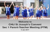 CHIJ St Joseph’s Convent Sec 1 Parent-Teacher Meeting (PTM)€¦ · CHIJ St Joseph’s Convent Sec 1 Parent-Teacher Meeting (PTM) 5 Jan 2017. Sec 1 PTM 2017 •6.30pm - 7pm Registration