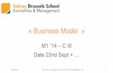 « Business Model - brunowatt.files.wordpress.com€¦ · « Business Model » M1 ‘14 – C III Date 22nd Sept + … 23/09/14# M1#2014#’#Strategy#’#Pr#Bruno#M.WATTENBERGH’#©#