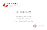 Hacking Health - USENIX · Hacking Health Professor Avi Rubin Computer Science Johns Hopkins University 1 ... Healthcare applicaons • ConnecAvity – Modern devices, always connected,