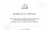 Academia vs. Hackers - Recurity Labs€¦ · Academia vs. Hackers 2nd International Workshop on Secure Information Systems (SIS'07) October 15-17, 2007, Wisla, Poland. Agenda The