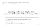 Creating Value in a Digital Era: Services, Networks ...Creating Value in a Digital Era: Services, Networks, National Competition ... of value creation 2. The Shifting Levers of Competitive