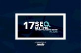 17-SEO-Myths eBook - Pronto Marketing · 17 3 MYTHS SE YOU SHOULD LEAVE BEHIND IN 2016 To say SEO has “changed a lot” would be the understatement of the decade. Just take a look