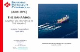 (AIM: BPC) THE BAHAMAS - bpcplc.com · This Presentation has not been independently verified by FirstEnergy Capital LLP, Novus Capital Markets Limited or Canaccord Financial Inc.