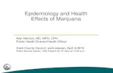 Epidemiology and Health Effects of Marijuana · Epidemiology and Health Effects of Marijuana . Alan Melnick, MD, MPH, CPH . Public Health Director/Health Officer . Clark County Council