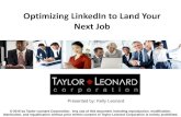 Optimizing LinkedIn to Land Your Next LinkedIn to...آ  Optimizing LinkedIn to Land Your Next Job Presented
