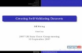 Creating Self-Validating Datasets · Finshing Up Creating Self-Validating Datasets Bill Rising StataCorp 2007 UK Stata Users Group meeting 10 September 2007 Bill Rising Self-Validating