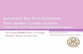 National Taiwan University, Taiwan - 國立臺灣大學yvchen/doc/SLT10_KeyTerm_slide.pdf · Key Term Extraction Automatic Key Term Extraction 37 Key Term Extraction, National Taiwan