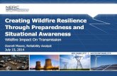 Creating Wildfire Resilience Through Preparedness and ... · •NERC: Promote Information Sharing and Situational Awareness throughout the entire ERO, with the objective of creating