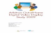 Arbitron Out-of-Home Digital Video Display Study 2009 · Digital video displays in retail locations alone (including grocery stores, large retailer/department stores, drug stores,