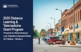 2020 Distance Learning & Telemedicine Grant …...Distance Learning & Telemedicine Grant Program – The Basics Telemedicine 4 • Telemedicine is a real-time, interactive, telecommunications