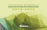 Forward together: Yukon Mental Wellness Strategy …A Message from Premier Darrell Pasloski We are very pleased to present Forward Together: Yukon Mental Wellness Strategy.This 10-year