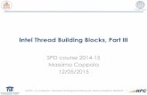 Intel Thread Building Blocks, Part IIIdidawiki.cli.di.unipi.it/lib/exe/fetch.php/magistr... · Intel Thread Building Blocks, Part III SPD course 2014-15 Massimo Coppola 12/05/2015
