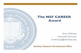 The NSF CAREER Award - Research UC Berkeley · The NSF CAREER Award Erica Whitney Associate Director evwhitney@berkeley.edu. BRDO ... BIOENGINEERING, ENVIRONMENTAL & TRANSPORT SYSTEMS