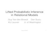 Lifted Probabilistic Inference in Relational Modelsguyvdb/slides/UAI14.pdf · 2019-01-13 · Lifted Probabilistic Inference in Relational Models Guy Van den Broeck Dan Suciu KU Leuven