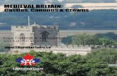 MEDIEVAL BRITAIN: Castles, Cannons & Crowns · Castles, Cannons & Crowns July 6-18, 2021 Thirteen Amazing Days! 2021 Medieval Britain from London to Edinburgh LONDON EDINBURGH 1 Culloden