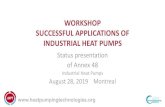 WORKSHOP SUCCESSFUL APPLICATIONS OF ......SUCCESSFUL APPLICATIONS OF INDUSTRIAL HEAT PUMPS Status presentation of Annex 48 Industrial Heat Pumps August 28, 2019 Montreal •IEA - HPT