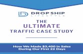 Ultimate Case Study Traffic - dropshiplifestyle.com · sales. But now YOU know the basics to get started! If you’re looking to learn more about optimizing Google PLAs, we have an
