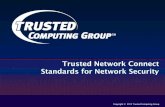 Trusted Network Connect Standards for Network Security … · Coordinated, automated security for lower costs and better security TNC = open network security architecture and standards