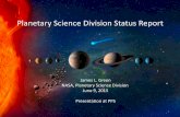 Planetary Science Division Status Report · Planetary Science Missions Events 2014 July –Mars 2020 Rover instrument selection announcement August 6 –2nd Year Anniversary of Curiosity