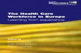 The Health Care Workforce in Europe · 2013-10-10 · The Health Care Workforce in Europe Learning from experience Edited by Bernd Rechel Research Fellow, London School of Hygiene