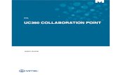 MITEL UC360 COLLABORATION POINT · - The Cisco WebEx™ Meetings icon provides a simple screen sharing tool to share your desktop. See “Using Cisco WebEx” on page 62. ... video