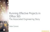 Running Effective Projects in Office 365...Running Effective Projects in Office 365 The Associated Engineering Story Peter Carson #FUELGOOD18 Peter Carson President, Extranet User