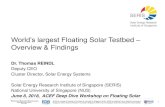 World’s largest Floating Solar Testbed Overview & …...World’s largest Floating Solar Testbed – Overview & Findings Dr. Thomas REINDL Deputy CEO Cluster Director, Solar Energy