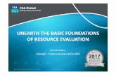 CSA Global - UNEARTH THE BASIC FOUNDATIONS OF RESOURCE ... · at the geology and resource estimation stages. • Generating an understanding of these two aspects of a mineral resource
