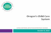 Oregon’s Child Care System...2019/10/08  · Challenges to the Infant and Toddler Care System 200% Federal Poverty Level – 2 ParentHousehold $3,463 Child Care (75 th percentile