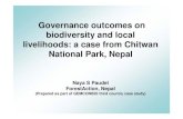 Governance outcomes on biodiversity and local livelihoods ... · Nepal at a Glance Forest area 3952 ha 5.8 ha 0.15 Land area 13173 ha 14.7 ha 0.1 Population 6335.1 25.8 0.4 Nepal’s