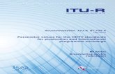 Recommendation ITU-R BT.709-6...4 Rec. ITU-R BT.709-6 3 Signal format Item Parameter System Values 3.1 Conceptual non-linear pre-correction of primary signals 0.45 (see item 1.2) 3.2