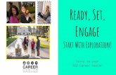 Ready, Set, Engage - Santa Clara University · Ready, Set, Engage Start With Exploration! Welcome To SCU! (Career) Warm-up Activity. We’re here to help you explore and launch into