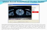 Vision Based Automated Cluster Testervlm1.uta.edu/~ameya/CV_project_summaries.pdfVision Based Automated Cluster Tester Vision Based Automated Instrument Cluster Tester: An automated