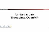 Amdahl's Law Threading, OpenMPinst.eecs.berkeley.edu/~cs61c/sp18/lec/21/lec21.pdf · Raspberry Pi 3… Quad-Core processor 1 thread/core 2-issue superscalar, 8 stage pipeline 64/128b