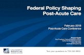 Federal Policy Shaping Post-Acute Care · National Health Care and Medicare Spending Other health insurance programs 4% Out of pocket 13% Private health insurance 35% Medicare 22%