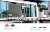 eUro VISta SLIde - Euro-Wall Systems...Impact rated LIft & SLIde SLIdIng doorS eUro VISta SLIde™ FOLDING SLIDING STACKING PIVOT 888.989.eUro (3876) approved for use in miami-dade