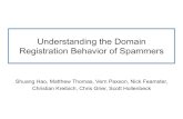 Understanding the Domain Registration Behavior of Spammersshao/papers/registration-imc13-slides.… · Understanding the Domain Registration Behavior of Spammers Shuang Hao, Matthew