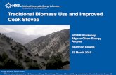 Traditional Biomass Use and Improved Cook Stoves€¦ · Use of biomass fuel in basic cook stoves – Crop residues – Wood – Dung Health issues also of concern with household