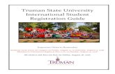 Truman State University International Student …...1 Truman State University International Student Registration Guide Important Dates to Remember Students must arrive on campus on